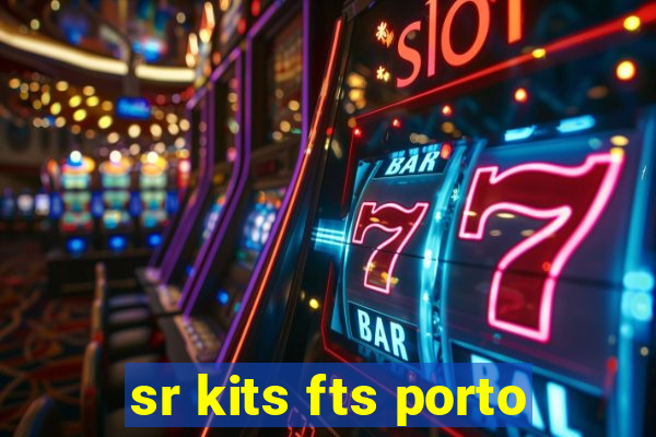 sr kits fts porto